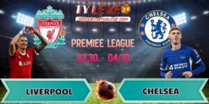 Nhận định - soi kèo Chelsea vs Liverpool | 23:30 ngày 04/10/2025